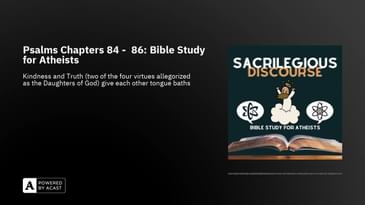 Psalms Chapters 84 - 86: Bible Study for Atheists