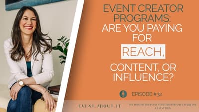 Event Creator Programs: Are You Paying for Reach, Content, or Influence?
