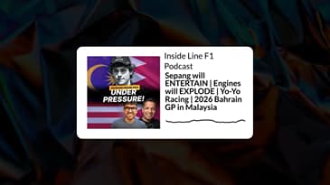 Inside Line F1 Podcast - Sepang will ENTERTAIN | Engines will EXPLODE | Yo-Yo Racing | 2026...