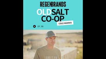 #98 - Cole Mannix @ Old Salt Co-Op - Montana’s Multi-Faceted Regenerative Meat Brand