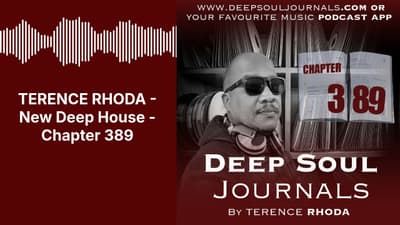 TERENCE RHODA - New Deep House - Chapter 389 | DEEP SOUL JOURNALS
