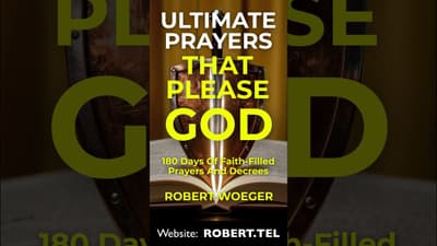 Ultimate Prayers That Please God by Robert Woeger Book Review Pray Powerful Prayers That Delight God