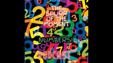 Spurr Of The Moment Podcast: Numbers