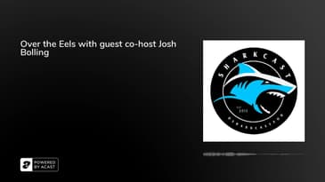 Over the Eels with guest co-host Josh Bolling