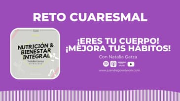 Día 13 - Nutrición y bienestar integral | RETO: ¡Eres tu cuerpo! ¡Mejora tus hábitos! con...