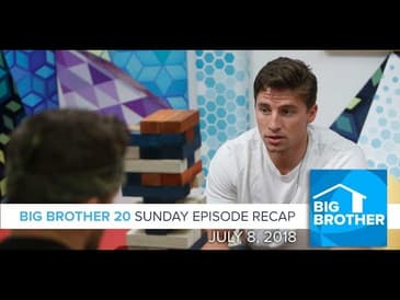 Big Brother 20: Sunday Episode Recap - July 8, 2018