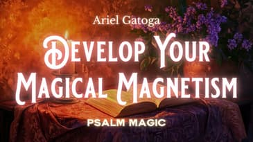 Psalm 123: Psalm Magic to Develop Your Magical Magnetism