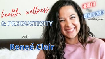 Health, Wellness, and Productivity - Health in the Real World with Chris Janke and Renee Clair