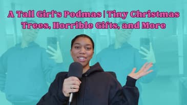 A Tall Girl's Podmas (Week 1) | Tiny Christmas Trees, Horrible Gifts, Getting Into The Jolly Spirit