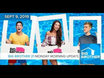 Big Brother 21 Monday Sept 9 Morning Update #BB21