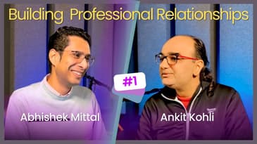 Secrets of Building Strong Professional Relationships | Ankit Kohli | Wisdom Whispers with Abhishek