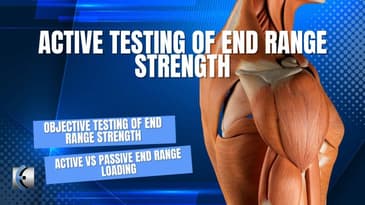 Active Testing End Range Muscle Strength