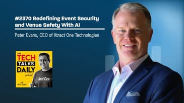 2370: How Xtract One Technologies is Redefining Event Security and Venue Safety With AI