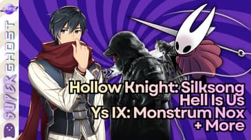 Hollow Knight: Silksong, Coral Island, Ys IX: Monstrum Nox & More | Super Ghost Podcast