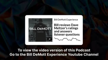 Bill reviews Dave Meltzer's ratings and answers listener questions | Bill DeMott Experience