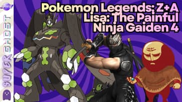 Pokémon Legends Z-A, Ninja Gaiden 4, Lisa: The Painful, Elechead & More | Super Ghost Podcast