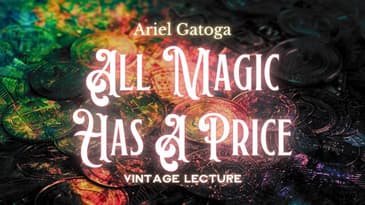 All Magic Has Its Price -- A Vintage Lecture by Ariel Gatoga