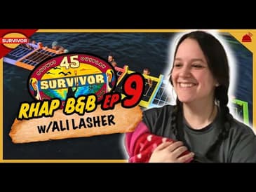 Survivor 45 | RHAP B&B Ep 9 w/ Ali Lasher
