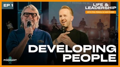 DEVELOPING PEOPLE || Life & Leadership Podcast | with Ps Phil Pringle & Ps Sam Picken [ EP 1 ]