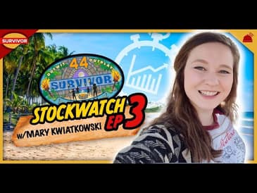 Survivor 44 | Ep 3 Stockwatch with Mary Kwiatkowski