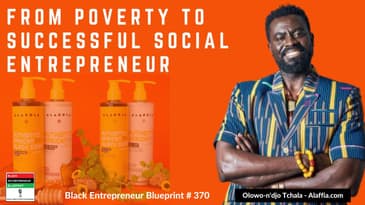 Black Entrepreneur Blueprint 370   Olowo-n'djo Tchala From Poverty To Successful Social Entrepreneur