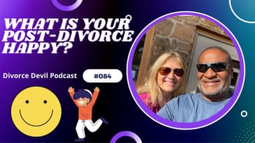 The illusive post-divorce happy - what is it?  Divorce Devil Podcast 084: