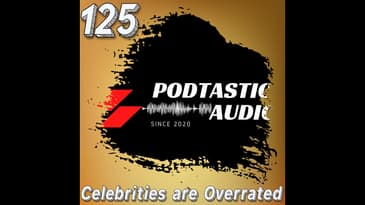 125 Beyond the Star Power: Why Celebrity Interviews Aren't the Holy Grail of Podcasting