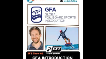 Surf Foil World Tour (SFT) Show #6 - Global Foil Board Sports Association (GFA) introduction with...