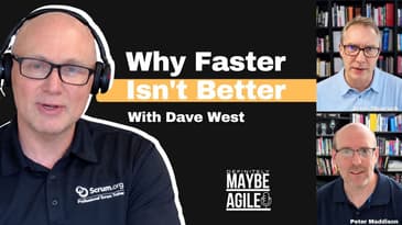 Why Faster Isn't Better with Dave West