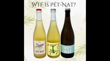 WTF is Pét Nat? (Fun, Funky, Natural Sparkling Wine)