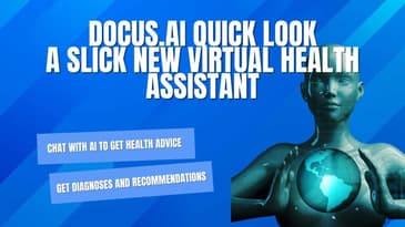 Docus.AI A Quick Look at a Slick New Virtual Medical Assistant
