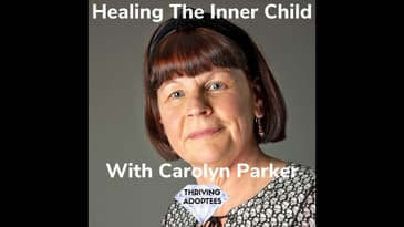Healing The Inner Child With Carolyn Parker