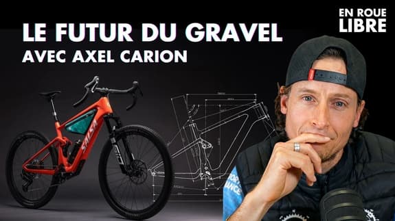 20 minutes pour TOUT comprendre au Gravel et à son avenir avec Axel Carion
