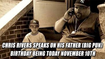 Chris Rivers Speaks On His Father (Big Pun) Birthday Being Today November 10th