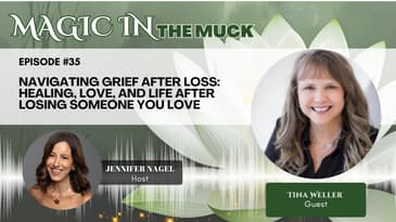 Navigating Grief After Loss: Healing, Love, and Life After Losing Someone You Love —with Tina Weller
