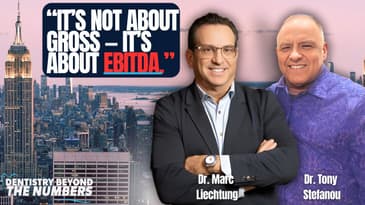 How to Build (and Sell) a Million-Dollar Dental Practice | Dr. Tony Stefanou & Dr. Marc Liechtung