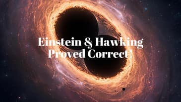 Space News: Hawking & Einstein's Triumph