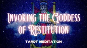 Justice Card Tarot Meditation - Invoking The Goddess Of Restitution