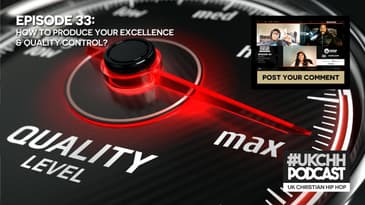 UKCHH PODCAST - EP 33 - HOW TO PRODUCE YOUR EXCELLENCE & QUALITY CONTROL?
