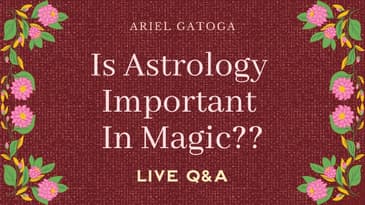 Is Astrology Important In Magic? (Live Q&A with Ariel Gatoga)