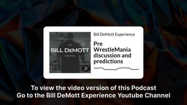 Pre WrestleMania discussion and predictions | Bill DeMott Experience