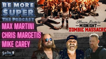The Manson Brothers Midnight Zombie Massacre - Chris Margetis, Mike Carey and Max Martini joins us!