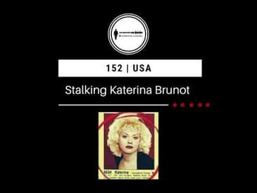 152. Stalking Katerina Brunot | USA PODCAST PROMO