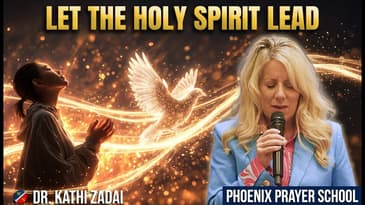 How to Yield to the Holy Spirit in Prayer | Phoenix Prayer School with Dr. Kathi Zadai