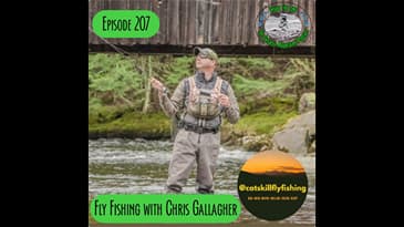 Episode 207 - Fly Fishing with Chris Gallagher