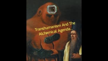 Transhumanism And The Alchemical Agenda...