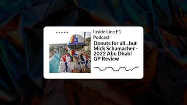 Inside Line F1 Podcast - Donuts for all...but Mick Schumacher - 2022 Abu Dhabi GP Review