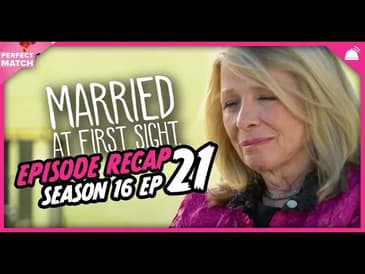 MAFS 16 Episode 21 Recap | A Perfect Match RHAPup