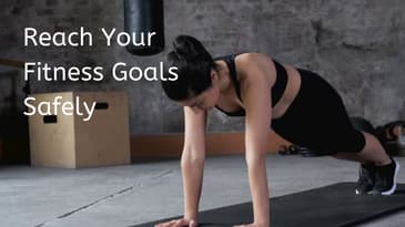 Reach Your Fitness Goals Safely