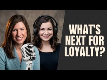 Is Your Loyalty Strategy Ready for What's Coming?